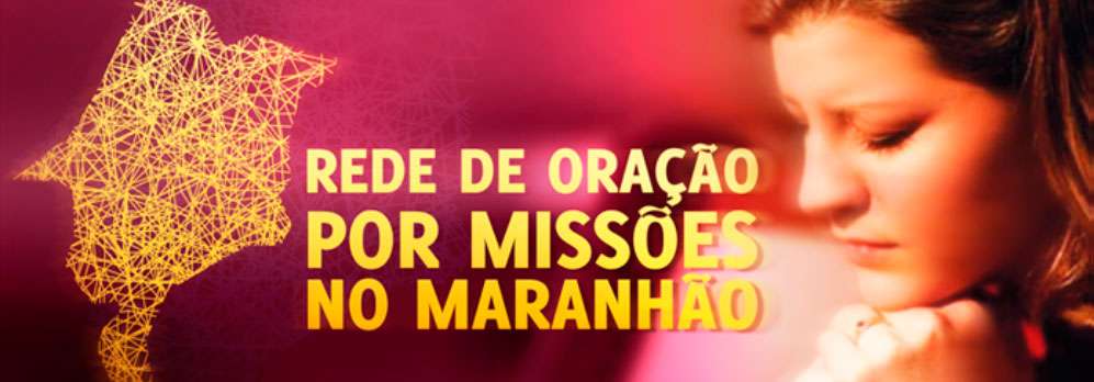Rede de Oração por Missões no Maranhão