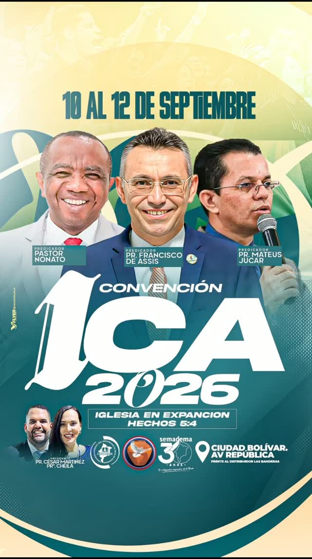 🇻🇪 CONVENÇÃO ICA 2026 | IGLESIA EN EXPANSIÓN

De 10 a 12 de setembro, a Convenção ICA 2026 será realizada em Ciudad Bolívar, Venezuela, reunindo líderes e a Igreja em um grande momento de comunhão, capacitação e expansão do Reino de Deus.

Com o tema “Iglesia en Expansión”, baseado em Atos 5:4, o evento contará com a participação dos preletores Pastor Nonato, Pastor Francisco de Assis e Pastor Mateus Jucar.

Um dos momentos mais importantes da programação será a posse do Pastor Wedison Cutrim na presidência desta Convenção, marcando um novo ciclo de liderança e desafios para o avanço da obra de Deus.

Será um tempo de celebração, direcionamento e fortalecimento da visão de uma Igreja que continua avançando e cumprindo sua missão.

📅 10 a 12 de setembro
📍 Ciudad Bolívar – Venezuela
🔥 CONVENÇÃO ICA 2026
IGLESIA EN EXPANSIÓN
📖 Atos 5:4

Que Deus continue conduzindo Sua Igreja em direção à expansão do Seu Reino!