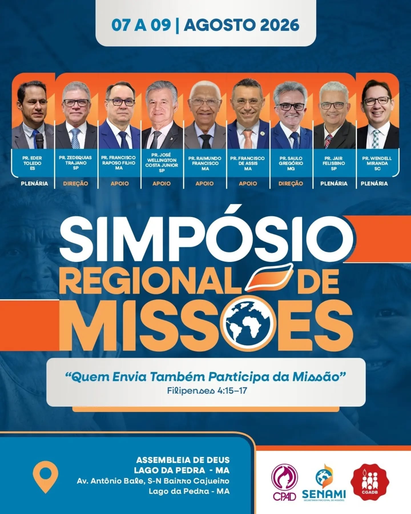 🌍 Vem aí o Simpósio Regional de Missões 2026!

Uma oportunidade especial para fortalecer a visão missionária, renovar o compromisso com a Grande Comissão e aprender com homens de Deus que têm dedicado suas vidas à expansão do Reino.

📅 07 a 09 de agosto de 2026
📍 Assembleia de Deus em Lago da Pedra – MA
📌 Av. Antônio Balê, s/n – Bairro Cajueiro

Com o tema:
"Quem envia também participa da missão."
📖 Filipenses 4:15-17

Durante três dias, teremos plenárias, ministrações e momentos de edificação que desafiarão a Igreja a viver o propósito missionário com ainda mais dedicação.

Pastores, líderes, promotores de missões, missionários e toda a igreja estão convidados para esse grande encontro.

Reserve essa data e participe conosco!