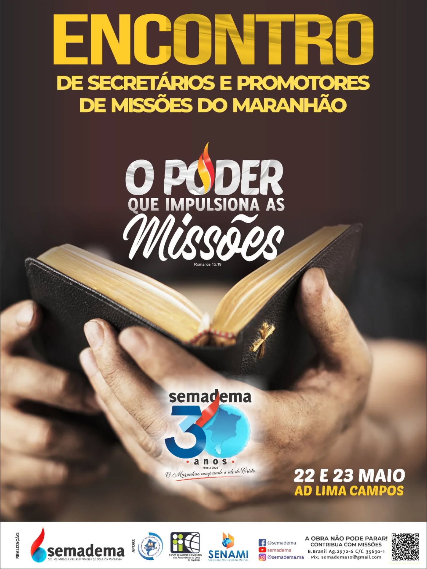 📢 SUA PRESENÇA É MUITO IMPORTANTE!

Já estão abertas as inscrições para o Encontro de Promotores e secretários de Missões do Maranhão – SEMADEMA!

Será um tempo especial de alinhamento, aprendizado, comunhão e fortalecimento da obra missionária em nosso estado. 🌍🔥

🔗 Faça sua inscrição agora:

💰 Investimento:
• Individual: R$ 80,00
• Casal: R$ 120,00

📍 Importante:
O pagamento será realizado somente na chegada, durante o credenciamento.
Ou seja, sua inscrição pode ser feita agora sem necessidade de pagamento antecipado.

📞 Informações:
Igreja local — (99) 98208-8633

⚠️ As vagas são limitadas!
Não deixe para depois. Garanta já sua participação nesse grande encontro missionário! 🔥