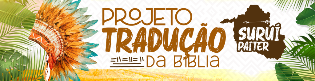 Tradução da Bíblia – Suruí Paiter