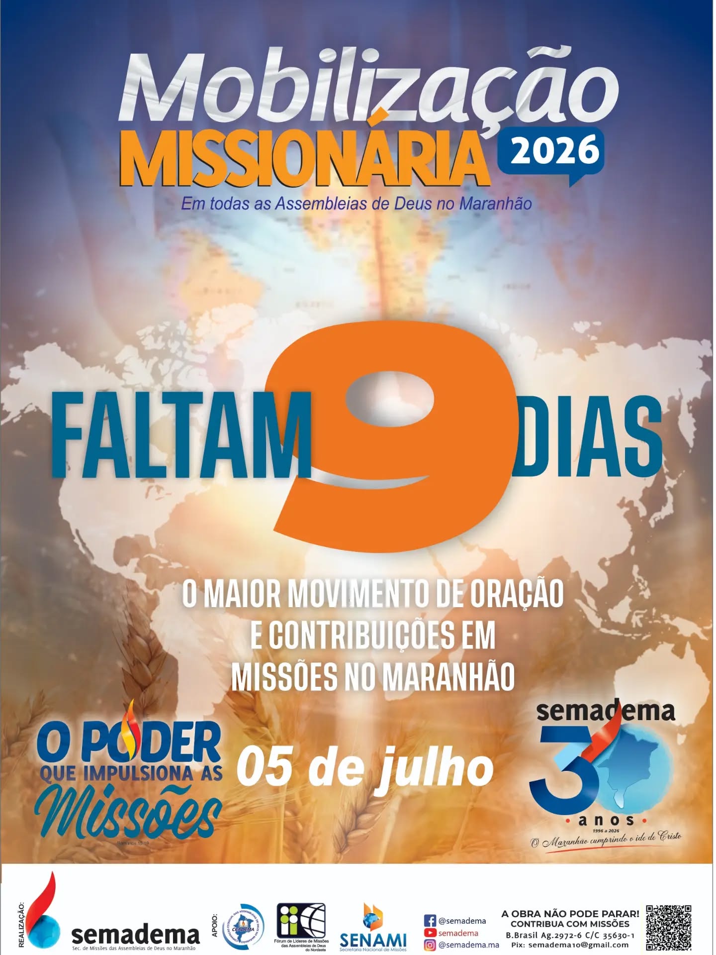 🚨🌎FALTAM 9 DIAS!🌎🚨

No dia 05 de julho, todas as Assembleias de Deus no Maranhão estarão unidas em um só propósito: orar, mobilizar e contribuir para que o Evangelho continue avançando entre os povos.

Cada oração fortalece um missionário.
Cada oferta alcança uma vida.
Cada igreja mobilizada amplia o alcance da missão.

🔥 A Mobilização Missionária 2026 está chegando!

Não fique de fora deste grande movimento de fé, compromisso e amor pelas almas.

📅 05 de julho de 2026
🙏 Mobilize sua igreja
❤️ Envolva sua família
🌍 Invista em missões

Missões têm urgência. O mundo precisa ouvir.