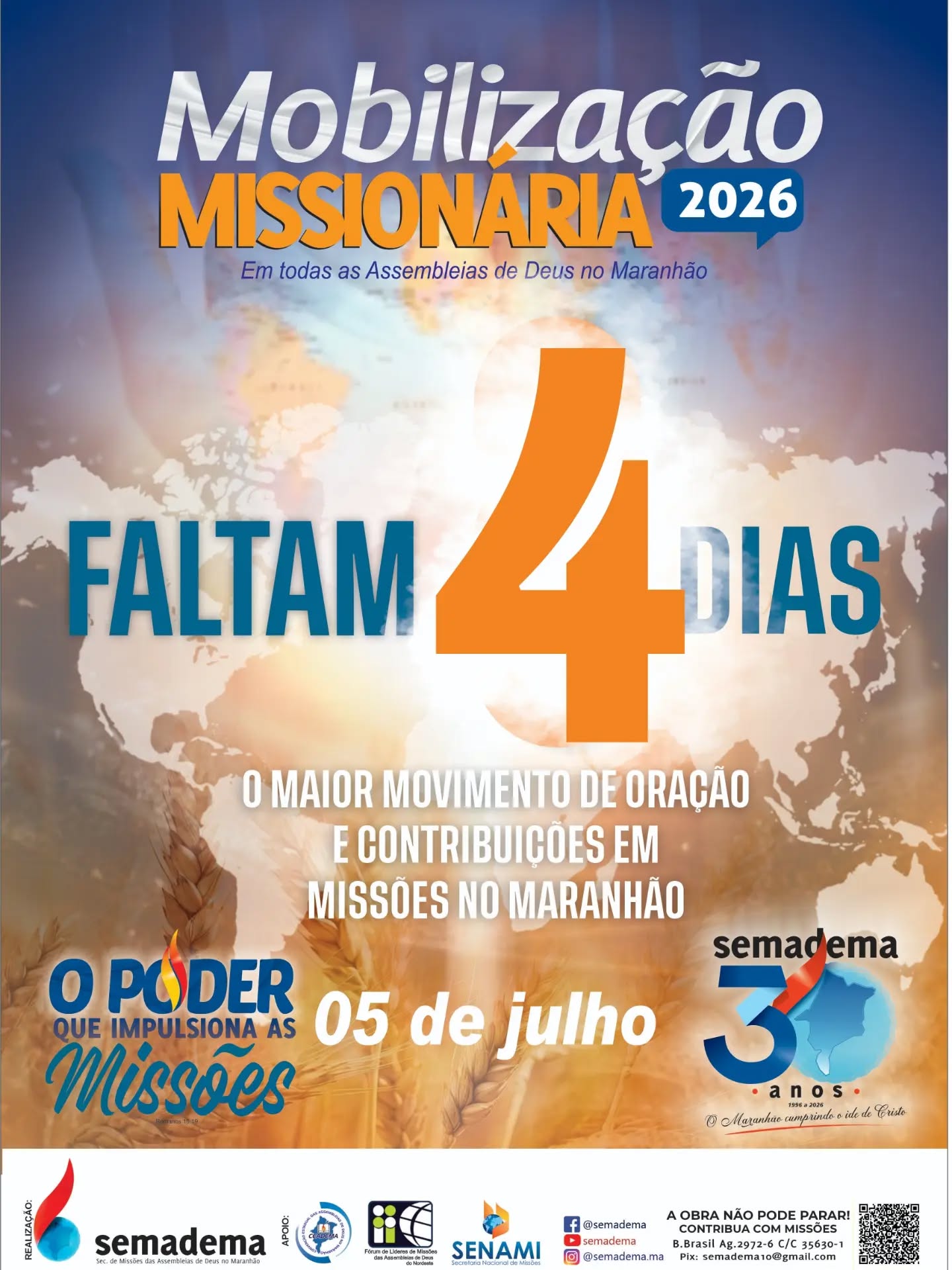🚨🌎FALTAM 4 DIAS!🌎🚨

No dia 05 de julho, todas as Assembleias de Deus no Maranhão estarão unidas em um só propósito: orar, mobilizar e contribuir para que o Evangelho continue avançando entre os povos.

Cada oração fortalece um missionário.
Cada oferta alcança uma vida.
Cada igreja mobilizada amplia o alcance da missão.

🔥 A Mobilização Missionária 2026 está chegando!

Não fique de fora deste grande movimento de fé, compromisso e amor pelas almas.

📅 05 de julho de 2026
🙏 Mobilize sua igreja
❤️ Envolva sua família
🌍 Invista em missões

Missões têm urgência. O mundo precisa ouvir.