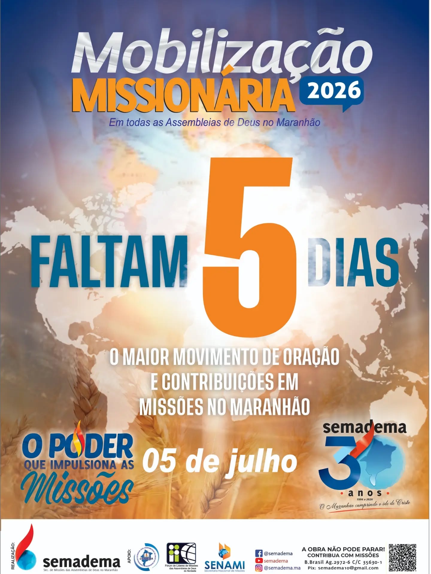 🚨🌎FALTAM 5 DIAS!🌎🚨

No dia 05 de julho, todas as Assembleias de Deus no Maranhão estarão unidas em um só propósito: orar, mobilizar e contribuir para que o Evangelho continue avançando entre os povos.

Cada oração fortalece um missionário.
Cada oferta alcança uma vida.
Cada igreja mobilizada amplia o alcance da missão.

🔥 A Mobilização Missionária 2026 está chegando!

Não fique de fora deste grande movimento de fé, compromisso e amor pelas almas.

📅 05 de julho de 2026
🙏 Mobilize sua igreja
❤️ Envolva sua família
🌍 Invista em missões

Missões têm urgência. O mundo precisa ouvir.