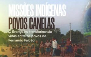 Trabalhos entre os povos Canelas fortalecem a fé e transformam vidas