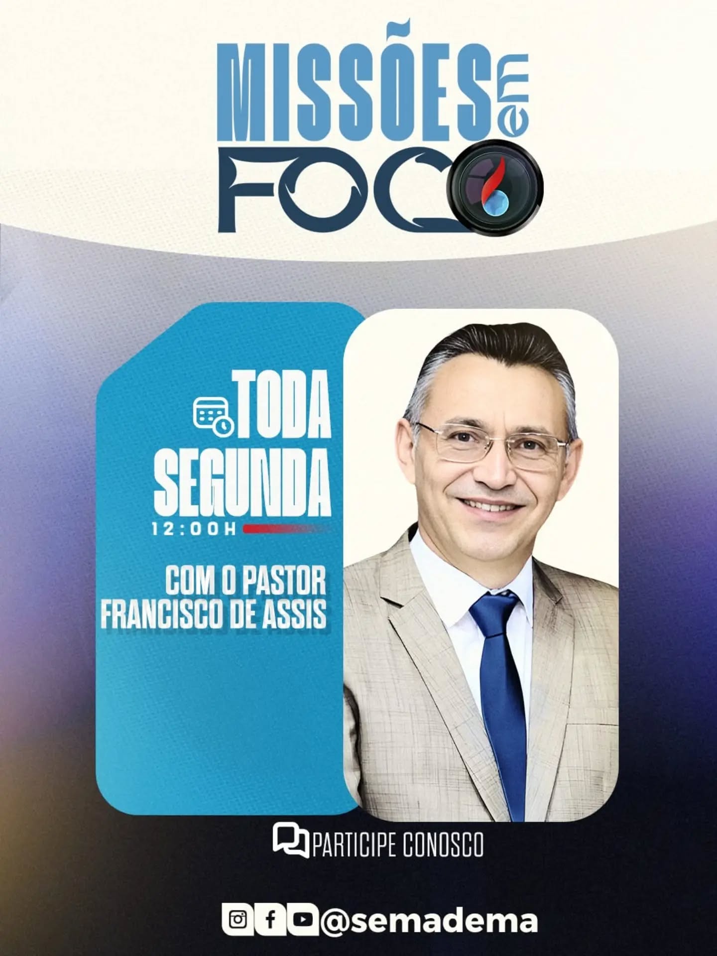 🌏 MISSÕES EM FOCO🌍
 
📌 Toda segunda-feira às 12h , temos um encontro marcado com o Pastor Francisco de Assis, no Missões em Foco, a live do Movimento Missionário Maranhense.

Não perca, ao meio dia, no canal da Semadema!